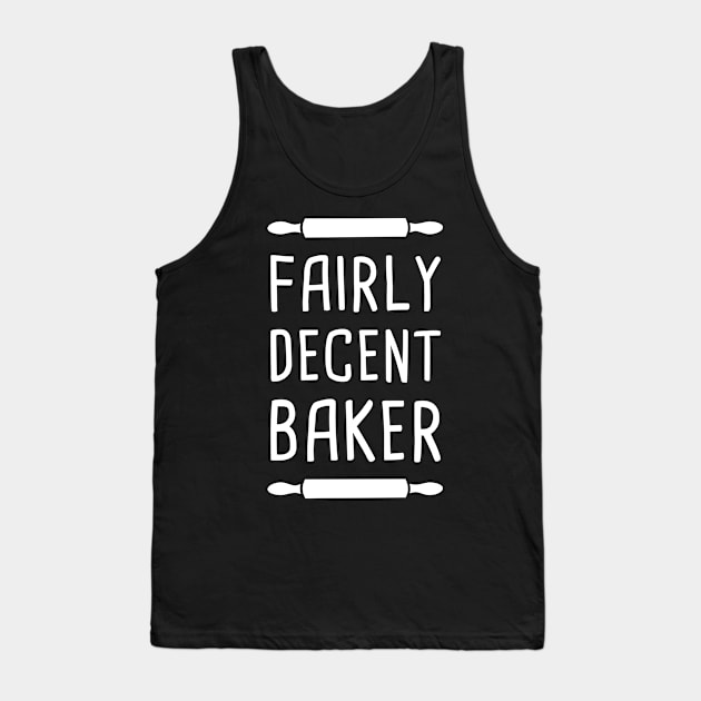 Fairly Decent Baker | Funny Baking Design Tank Top by MeatMan